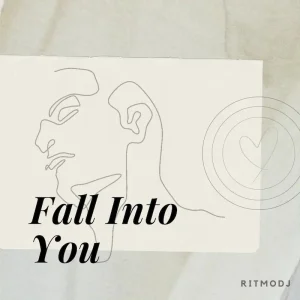 Fall Into You